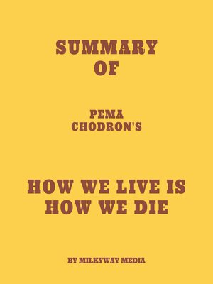 cover image of Summary of Pema Chodron's How We Live Is How We Die